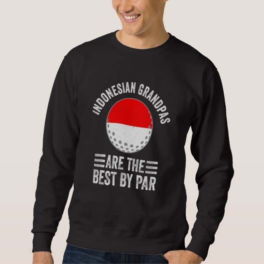 Sweatshirt Indonesian Grandpas Are The Best By Par Golf Grand (Devant)