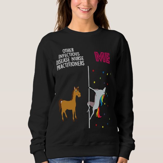 Sweatshirt Infectious Disease Nurse Practitioner Unicorn Othe (Devant)