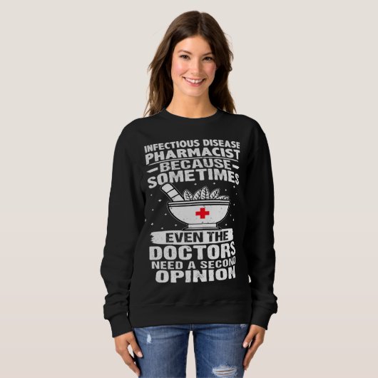 Sweatshirt Infectious Disease Pharmacist Doctors Need A Secon (Devant entier)