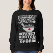 Sweatshirt Infectious Disease Pharmacist Doctors Need A Secon (Devant)