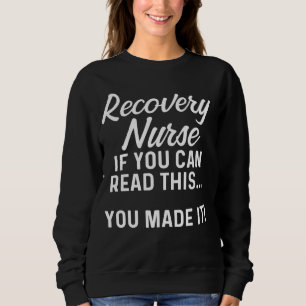 Sweatshirt Infirmière De Récupération Si Vous Pouvez Lire Cec