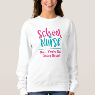 Sweatshirt Infirmière drôle de l'école-Tu ne peux pas rentrer