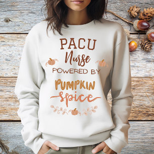 Sweatshirt Infirmière en USPA propulsée par Pumpkin Spice