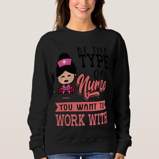 Sweatshirt Infirmière Graphic Soyez Le Type D'Infirmière Que (Devant)