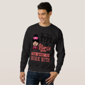 Sweatshirt Infirmière Graphic Soyez Le Type D'Infirmière Que (Devant entier)