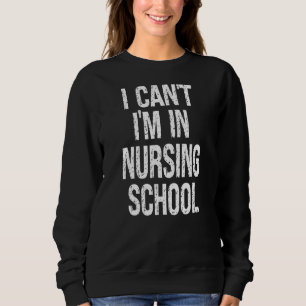 Sweatshirt Infirmière Je ne peux pas Je suis à l'école de soi