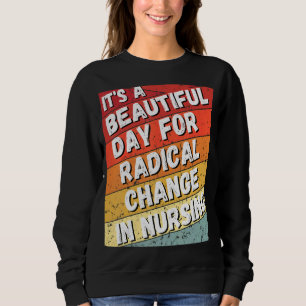 Sweatshirt Infirmière mars 2022 C'est une belle journée pour