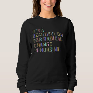 Sweatshirt Infirmière mars 2022 C'est une belle journée pour