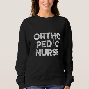Sweatshirt Infirmière orthopédique Ortho Infirmière Rn 12