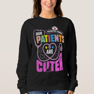 Sweatshirt Infirmière Pédiatrique Nos Patients Sont Plus Doux