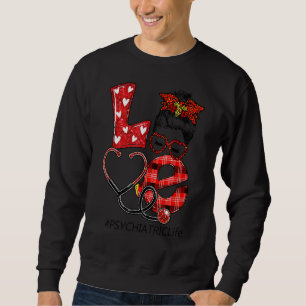 Sweatshirt Infirmière psychiatrique Plaid Leopard Love Heart