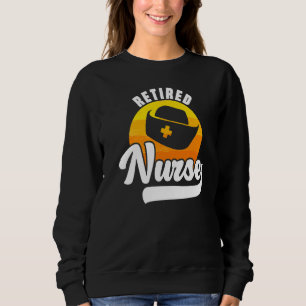 Sweatshirt Infirmière retraitée Infirmière en soins de santé