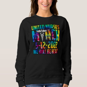 Sweatshirt Infirmières Unis Mars 12 Mai 2022 Nous Serons Ente