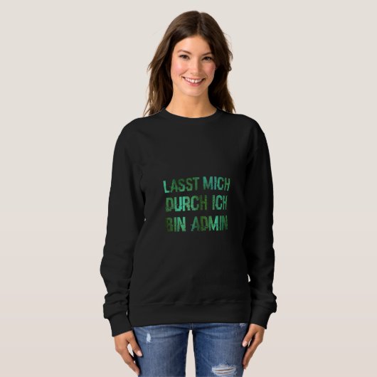 Sweatshirt Informatiker IT Abteilung Lasst Mich Durch Ich Bin (Devant entier)