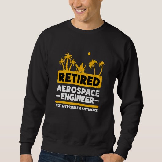 Sweatshirt Ingénierie aérospatiale retraité Retraite (Devant)