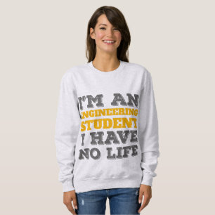 Sweatshirt Ingénierie Je suis une étudiante en ingénierie san