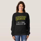 Sweatshirt Ingénieur Aérospatial Comme Un Ingénieur Normal Ma (Devant entier)