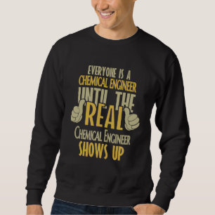 Sweatshirt Ingénieur chimiste jusqu'à ce que le vrai arrive