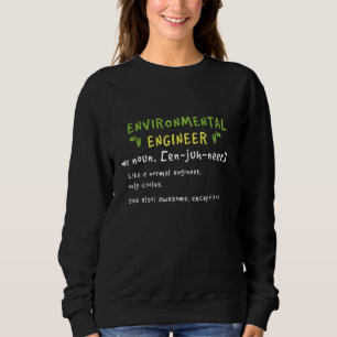 Sweatshirt Ingénieur de l'environnement Comme Un Ingénieur No
