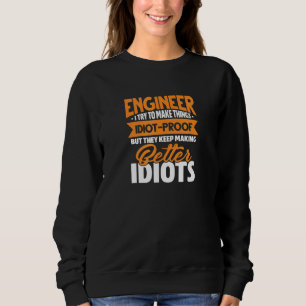 Sweatshirt Ingénieur Ingénieur J'Essaie De Faire Des Choses I