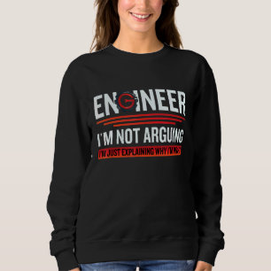 Sweatshirt Ingénieur Je Ne Suis Pas En Train D'Affirmer Que J