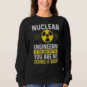 Sweatshirt Ingénieur Nucléaire Si Je Dirige L'Ingénieur Nuclé