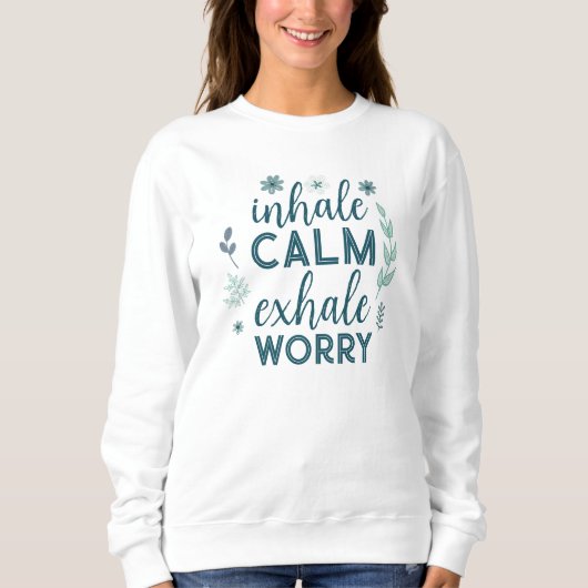 Sweatshirt Inhale Calm Exhale Attention (Devant)