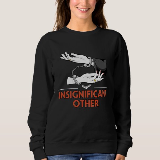 Sweatshirt Insignificant Other  Wedding Humor Bride and Groom (Devant)