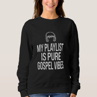 Sweatshirt Inspiration Musique Lover Playlist Pure Gospel Vib