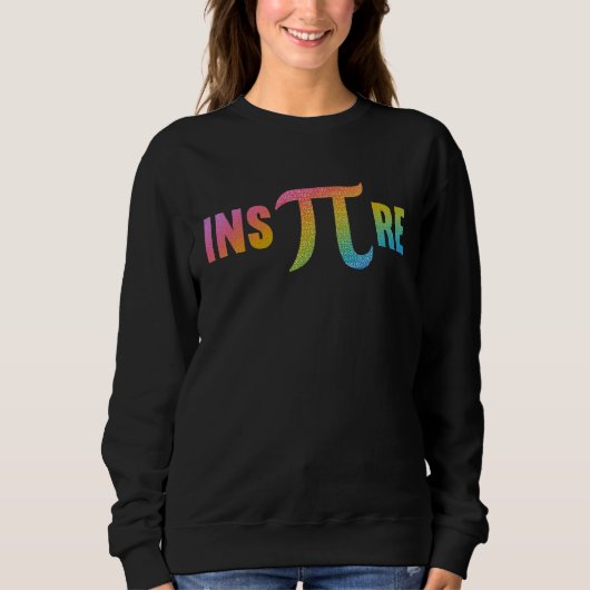 Sweatshirt Inspire 3 14 National Pi Day Mathematic Math Teac (Devant)