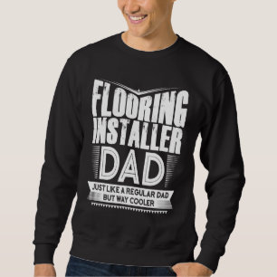 Sweatshirt Installateurs de plancher papa cool Daddy Grandpa