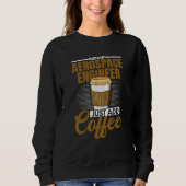 Sweatshirt Instant Aerospace Engineer Just Add Coffee Graphic (Devant)