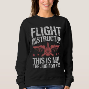 Sweatshirt Instructeur de vol, ce n'est pas le travail pour v