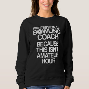 Sweatshirt Instructeur d'équipe de Bowling Coach 16