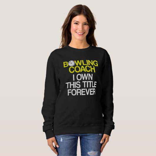 Sweatshirt Instructeur d'équipe de Bowling Coach Player 6 (Devant entier)