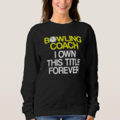 Sweatshirt Instructeur d'équipe de Bowling Coach Player 6 (Devant)