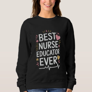Sweatshirt Instructrice en soins infirmiers Meilleure éducatr