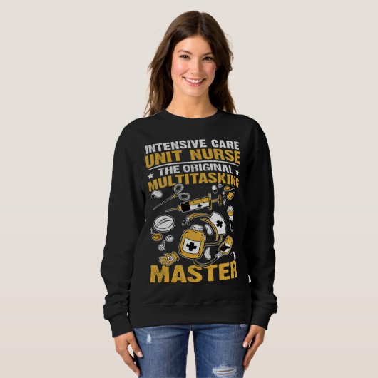 Sweatshirt Intensive Care Unit Nurse Original Multitasking Ma (Devant entier)