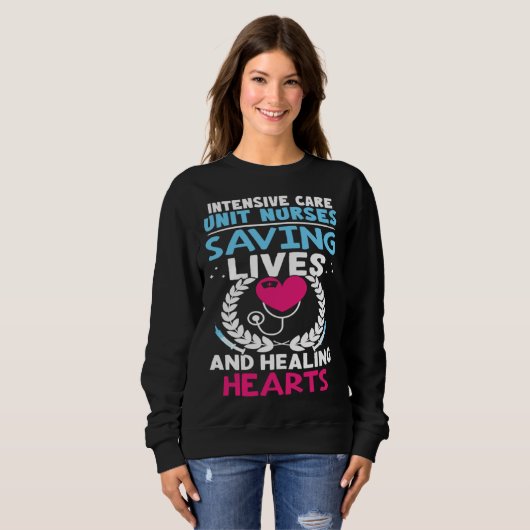 Sweatshirt Intensive Care Unit Nurses Saving Lives Healing He (Devant entier)