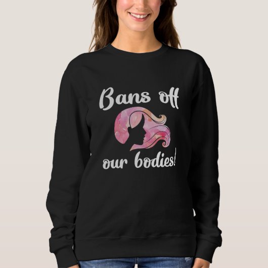 Sweatshirt Interdiction de l'avortement hors de nos corps (Devant)