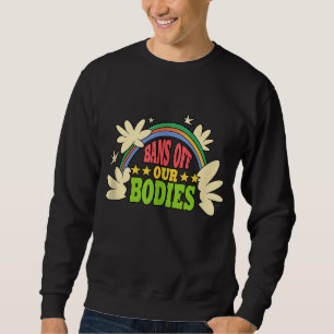 Sweatshirt Interdictions de nos corps Droits des femmes fémin