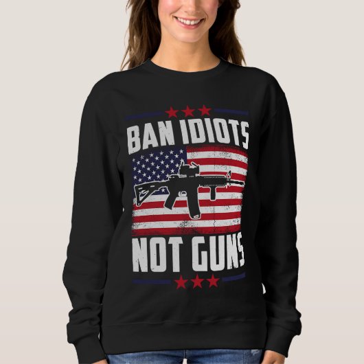 Sweatshirt Interdire Les Idiots Pas Les Armes Deuxième Amende (Devant)