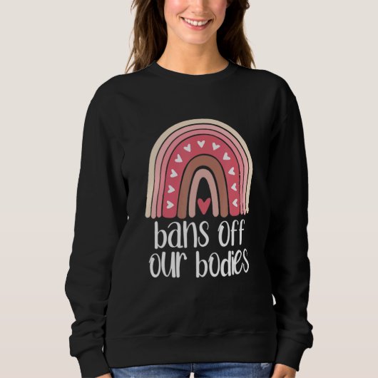 Sweatshirt Interdire Nos Corps Protéger Roe Arc-en-ciel Fémin (Devant)