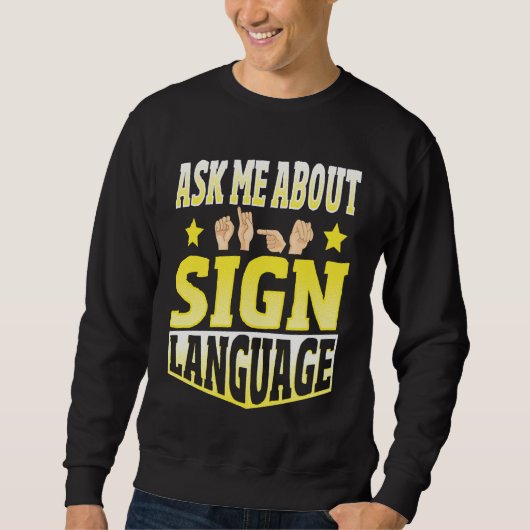 Sweatshirt Interrogez-moi sur la langue des signes (Devant)