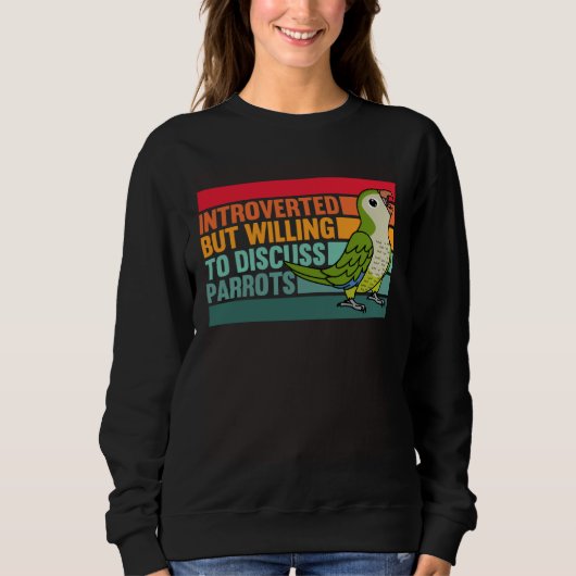 Sweatshirt Introverted But Parrots Green Monk Parakeet Quaker (Devant)