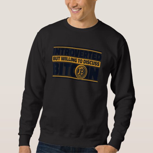 Sweatshirt Introverted But Willing To Discuss Bitcoin Crypto (Devant)