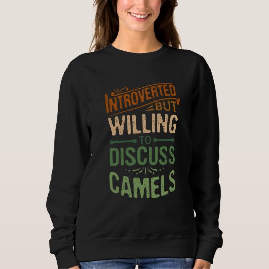 Sweatshirt Introverted But Willing To Discuss Camels Animal M (Devant)