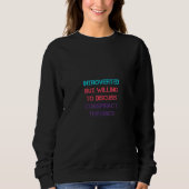 Sweatshirt Introverted But Willing To Discuss Conspiracy Theo (Devant)