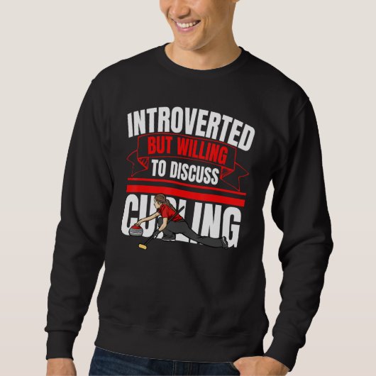 Sweatshirt Introverted But Willing To Discuss Curling Anti (Devant)