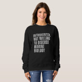 Sweatshirt Introverted But Willing to Discuss Marine Biology  (Devant entier)